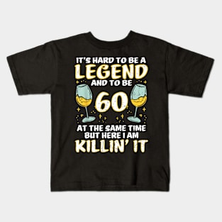 Hard To Be Legend And 60 Killin It Funny 60th Birthday Bday Kids T-Shirt